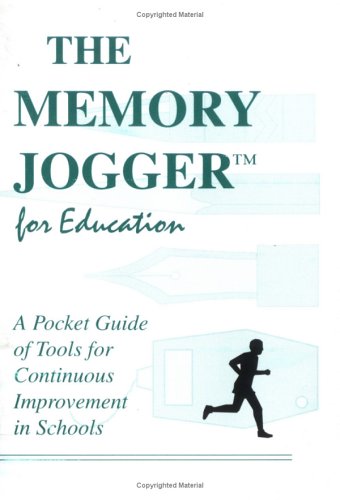 Stock image for The Memory Jogger for Education: A Pocket Guide for Continuous Improvement in Schools for sale by One Planet Books