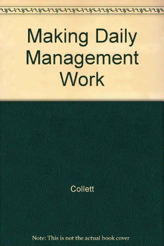 Imagen de archivo de Making Daily Management Work : A Perspective for Leaders and Managers a la venta por Better World Books