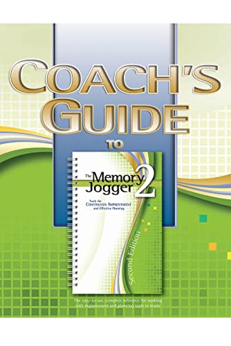 Beispielbild fr Coachs Guide to the Memory Jogger II: The Easy-to-Use, Complete Reference for Working with Improvement and Planning Tools in Teams (Growth Opportunity Alliance of Lawrence) zum Verkauf von Zoom Books Company