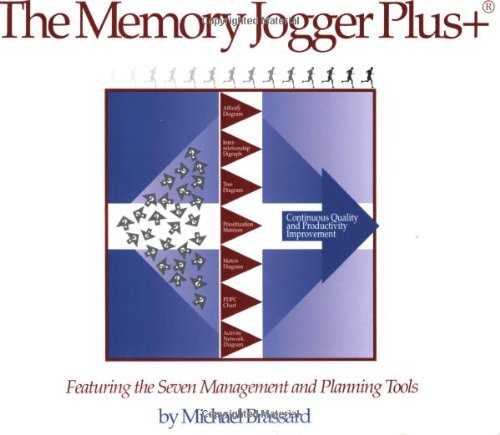 Beispielbild fr The Memory Jogger Plus + Featuring the Seven Management and Planning Tools zum Verkauf von Front Cover Books
