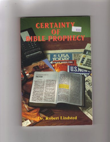 Certainty of Bible Prophecy (9781879366077) by Lindsted, Rob