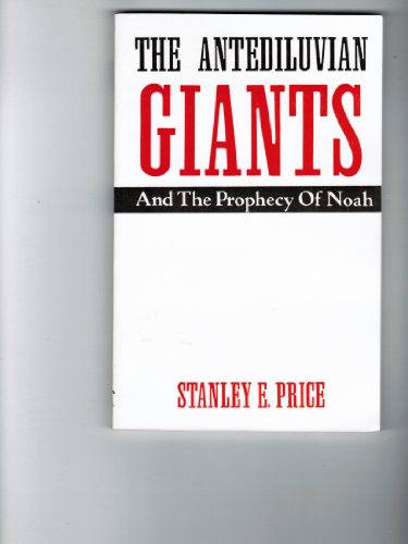 9781879366244: Title: The Antediluvian Giants And the Prophecy Of Noah