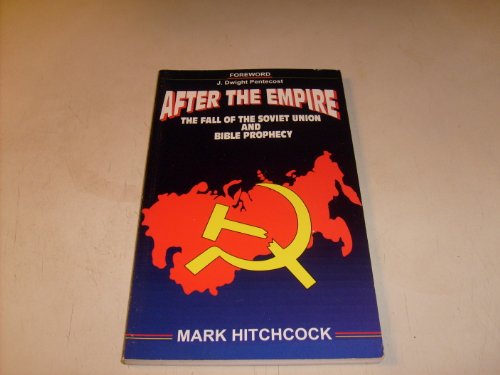 Beispielbild fr After the Empire: The Fall of the Soviet Union and Bible Prophecy zum Verkauf von Wonder Book