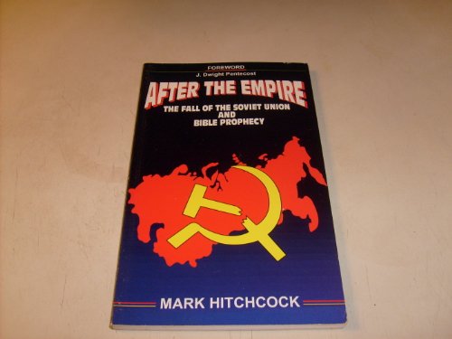 Stock image for After the Empire: The Fall of the Soviet Union and Bible Prophecy for sale by Wonder Book