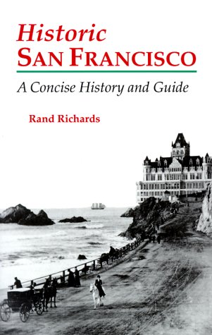 Beispielbild fr Historic San Francisco: A Concise History and Guide zum Verkauf von Orion Tech