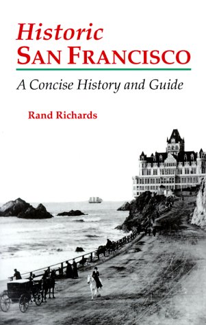 Stock image for Historic San Francisco: A Concise History and Guide for sale by SecondSale