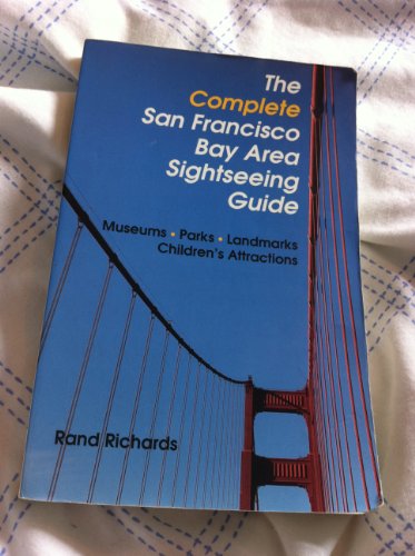 Stock image for The Complete San Francisco Bay Area Sightseeing Guide for sale by ThriftBooks-Dallas