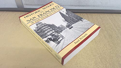 Stock image for Historic Walks in San Francisco: 18 Trails Through the City's Past for sale by Books of the Smoky Mountains