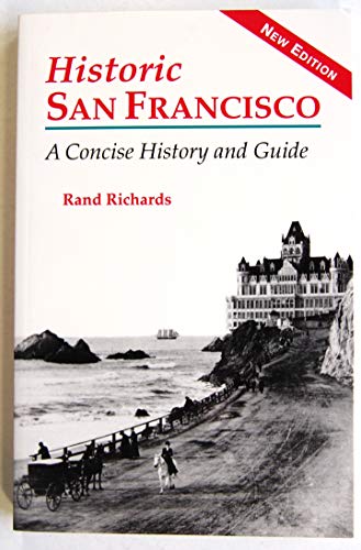 Stock image for Historic San Francisco: A Concise History and Guide for sale by ThriftBooks-Dallas