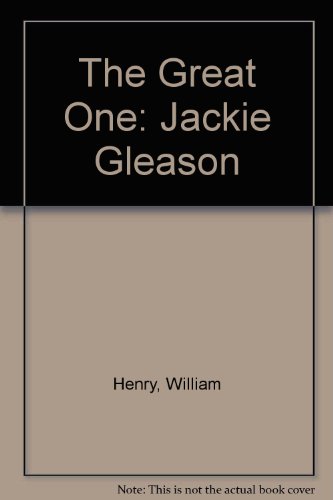 The Great One: The Life and Legend of Jackie Gleason (9781879371149) by Henry, William A., III