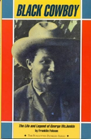 9781879373143: Black Cowboy: Life and Legend of George McJunkin (The Forgotten Pioneers)