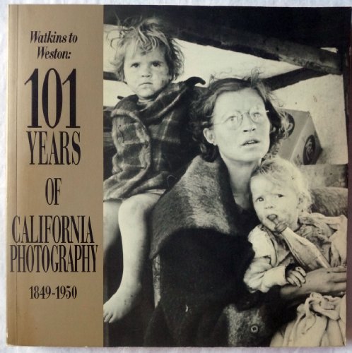9781879373204: 101 Years of Californian Photography: From Watkins to Weston