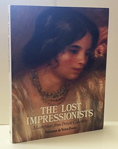 Beispielbild fr The Lost Impressionists: Masterpieces from Private Collections zum Verkauf von Wonder Book