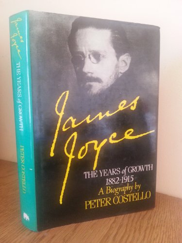 Beispielbild fr JAMES JOYCE: The Years of Growth, 1882-1915 zum Verkauf von Archer's Used and Rare Books, Inc.