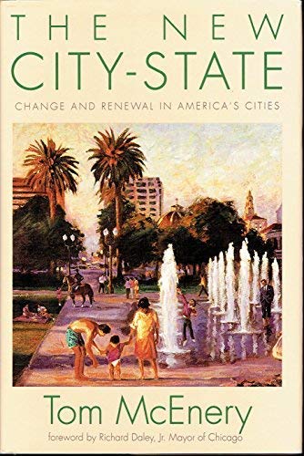 Stock image for The New City-State: Change and Renewal in America's Cities for sale by Vashon Island Books