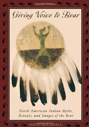 9781879373488: Giving Voice to Bear: North American Indian Myths, Rituals, and Images of the Bear