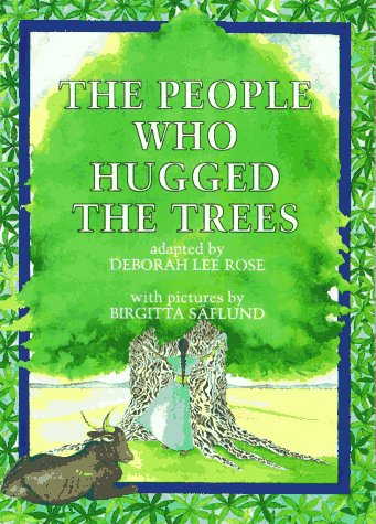 9781879373501: The People Who Hugged the Trees: An Environmental Folk Tale