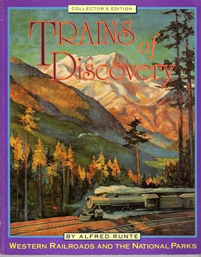 Stock image for Trains of Discovery: Western Railroads and the National Parks/Collector's Guide for sale by Wonder Book