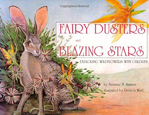 Stock image for Fairy Dusters and Blazing Stars: Exploring Wildflowers with Children for sale by SecondSale
