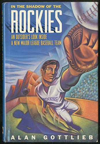 Stock image for In the Shadow of the Rockies : An Outsider's Look Inside a New Major League Baseball Team for sale by All About Authors