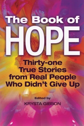 Imagen de archivo de The Book of Hope: 31 True Stories from Real People Who Didn't Give Up a la venta por SecondSale