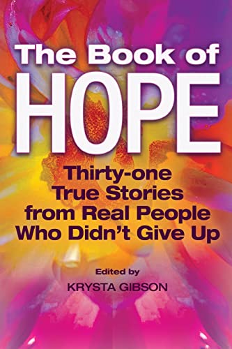 Stock image for The Book of Hope: 31 True Stories from Real People Who Didn't Give Up for sale by SecondSale