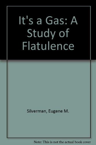 It's a Gas: A Study of Flatulence (9781879378049) by Silverman, Eugene M.; Rabkin, Eric S.