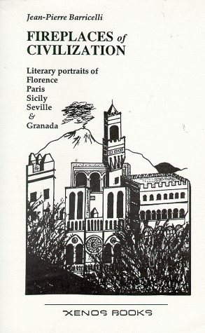 Beispielbild fr Fireplaces of Civilization: Literary Portraits of Florence, Paris, Sicily, Seville & Granada zum Verkauf von Newsboy Books