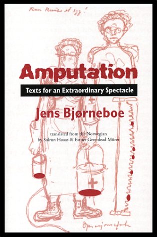 Stock image for Amputation: Texts for an Extraordinary Spectacle for sale by SecondSale