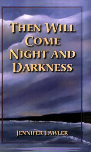 Then Will Come Night and Darkness (9781879378520) by Lawler, Jennifer