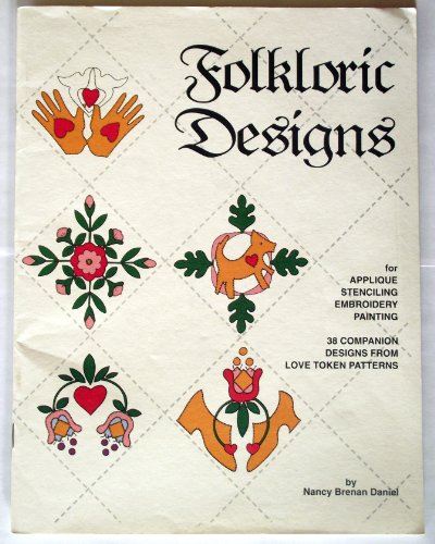Stock image for Folkloric Designs for Applique Stenciling Embroidery Painting for sale by Bookmans