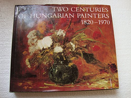 9781879383036: Two Centuries of Hungarian Painters 1820-1970: A Catalogue of the Nicholas Salgo Collection