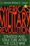 Imagen de archivo de America's Military Revolution: Strategy and Structure after the Cold War a la venta por Wonder Book