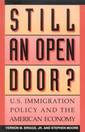 9781879383319: Still an Open Door?: U.S. Immigration Policy and the American Economy (The American University Press Public Policy Series)