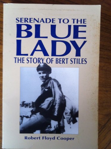 Beispielbild fr Serenade to the Blue Lady: The Story of Bert Stiles zum Verkauf von BooksRun