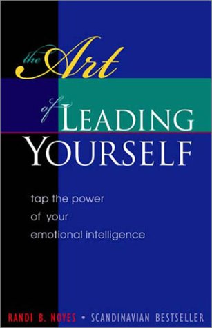 Stock image for The Art of Leading Yourself: Tap the Power of Your Emotional Intelligence for sale by Wonder Book