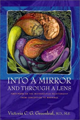 Stock image for Into a Mirror and Through a Lens: Forty Cameos of the Special Mother/Child Relationship from Conception to Marriage for sale by Redux Books