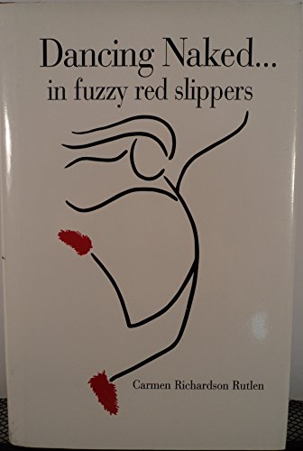 Beispielbild fr Dancing Naked-- In Fuzzy Red Slippers zum Verkauf von Wonder Book