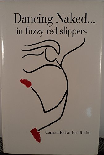 Imagen de archivo de Dancing Naked-- In Fuzzy Red Slippers a la venta por SecondSale