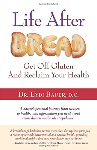 Stock image for Life After Bread: Get Off Gluten and Reclaim Your Health for sale by Decluttr