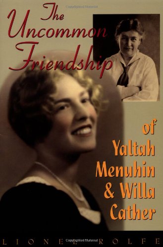 Beispielbild fr The Uncommon Friendship of Yaltah Menuhin & Willa Cather zum Verkauf von SecondSale