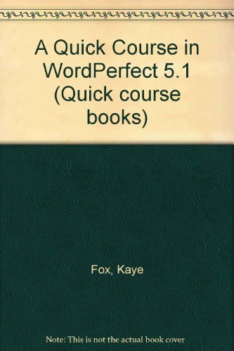 A Quick Course in Wordperfect: Version 5.1 (9781879399013) by Fox, Kaye; Urban, Polly