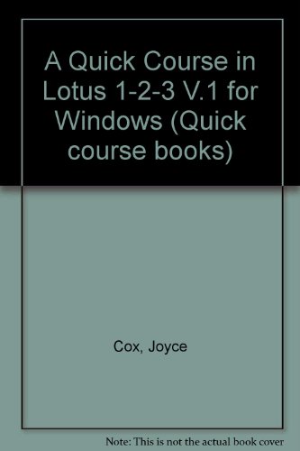 A Quick Course in Lotus 1-2-3 for Windows (9781879399075) by Cox, Joyce; Kervran, Patrick