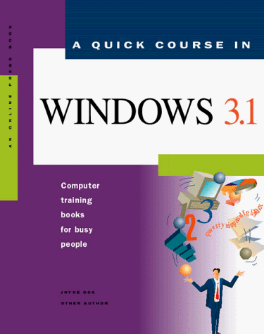 A Quick Course in Windows 3.1 (9781879399143) by Oberlin, Salley; Kervran, Patrick; Cox, Joyce
