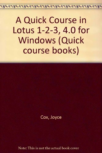 9781879399204: A Quick Course in Lotus 1-2-3 Release 4 for Windows