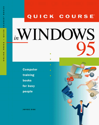 Quick Course in Windows 95 (Education/Training Edition) (9781879399341) by Cox, Joyce