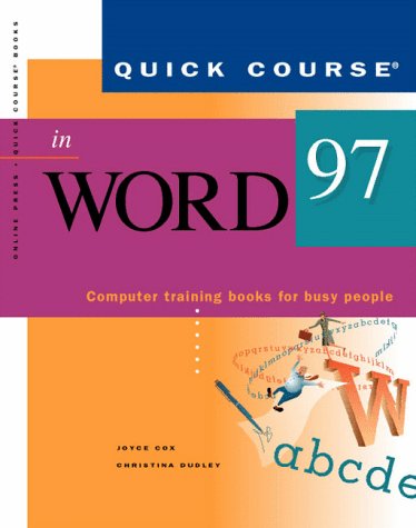 Quick Course in Microsoft Word 97 (Education/Training Edition) (9781879399709) by Cox, Joyce K.; Dudley, Christina