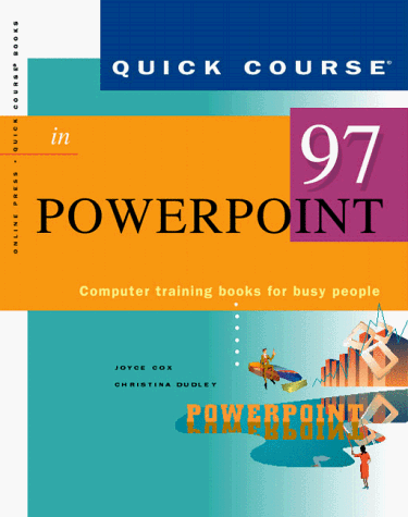 Quick Course in Microsoft PowerPoint 97 (Education/Training Edition) (9781879399723) by Cox, Joyce K.; Urban, Polly