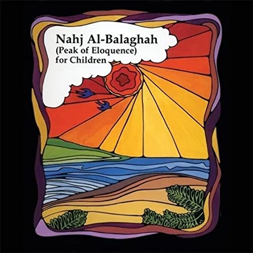 Stock image for Nahj Al-Balaghah (Peak of Eloquence) for Children Format: Hardcover for sale by INDOO