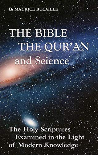 Beispielbild fr The Bible, the Qur'an, and Science: The Holy Scriptures Examined in the Light of Modern Knowledge zum Verkauf von WorldofBooks